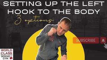 Effectively Setting Up the Left Hook to the Body