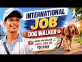International Job | Dog Walker | Indian Dog Walker First Time On YOUTUBE