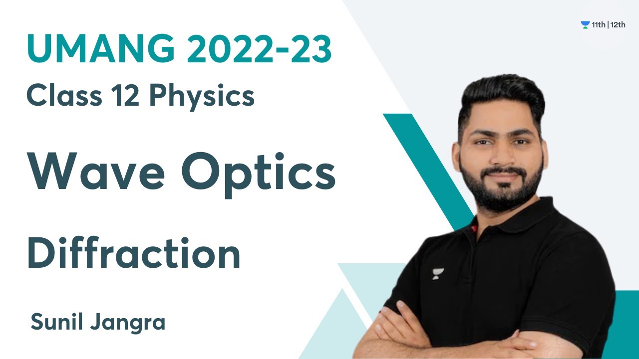 Wave optics diffraction class 12 umang batch 2022 23 sunil