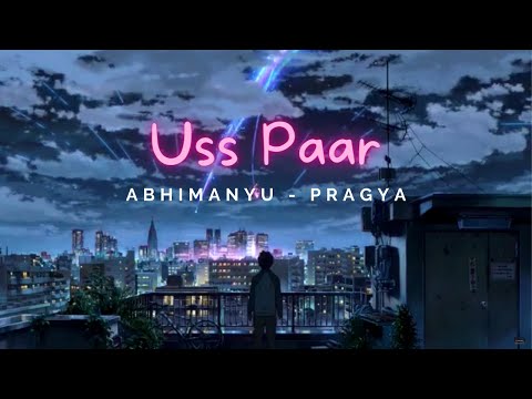 Uss Paar | Abhimanyu - Pragya | Pragya Patra | Geet Sagar | Minar Naik