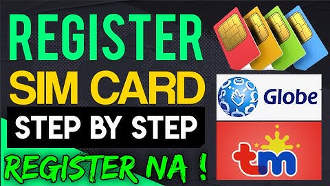 PAANO MAG REGISTER NG SIM CARD ! | REGISTER GLOBE & TM SIM STEP BY STEP !