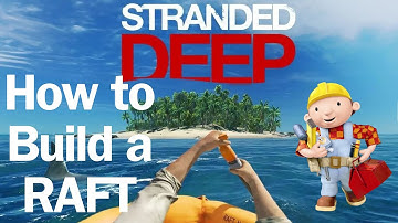 How to build a raft in Stranded Deep