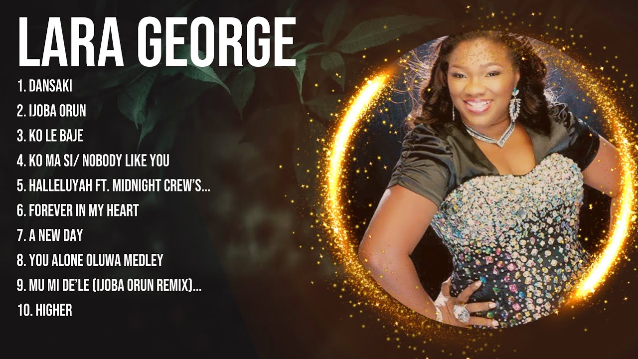 L.a.r.a. .G.e.o.r.g.e. Greatest Hits ~ Top Praise And Worship Songs