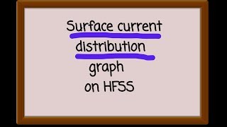 SURFACE current distribution graph in HFSS