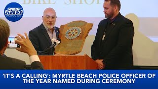 ‘It’s a calling’: Myrtle Beach Police Officer of the Year named during ceremony