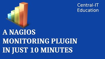 Create A Nagios Plugin - From Start to End - 10 minutes