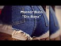 Master bass  dis bana  freestyle 