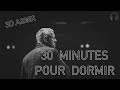 30 minutes pour dormir sans music 3d asmr