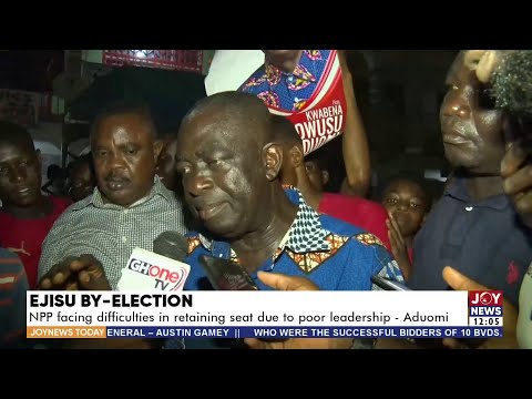 NPP facing difficulties in retaining seat due to poor leadership - Aduomi | JoyNews Today