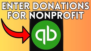 New! How To Enter Donations In Quickbooks For Nonprofit (Full Guide) 2025!