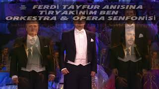 Ferdi̇ Tayfur Anisina Ti̇ryaki̇ni̇m Ben Orkestra & Opera Senfonisi