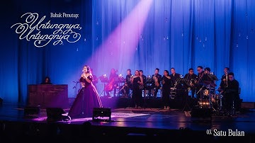 Bernadya - Satu Bulan (Babak Penutup: Untungnya, Untungnya)