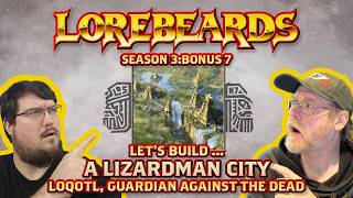 Constructing a Lizardmen Temple City! Lorebeards Fantasy - S3B7