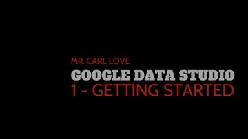 Google Data Studio   1   Getting Started