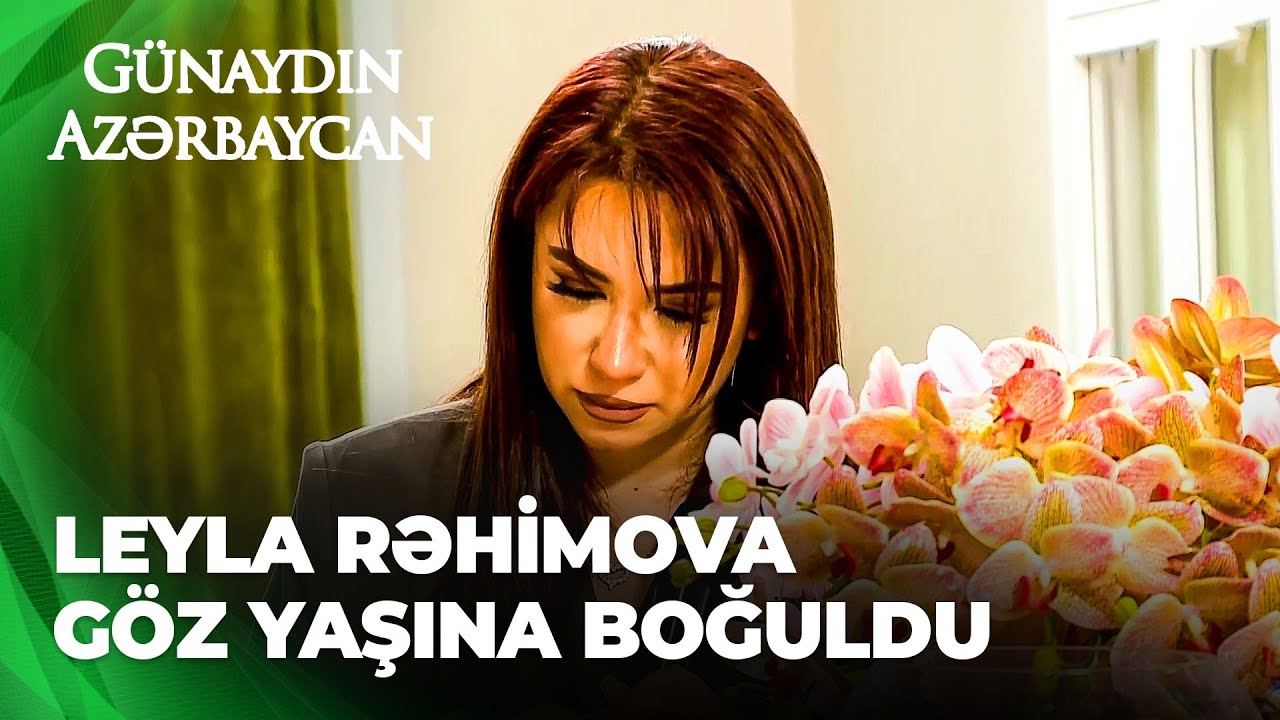 Günaydın Azərbaycan | Leyla Rəhimova | Həyatımda yalnış insanlar seçdiyim üçün özümü çox qınayıram