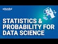 Statistics &amp; Probability for Data Science  | Data Science Tutorial  | Edureka  Rewind