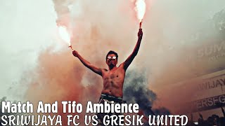 Ultras Palembang : Match And Tifo Ambience Sriwijaya Fc Vs Gresik United - Liga 1 (05.11.2017)