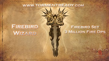Diablo 3 RoS T6 Firebird Wizard 3 Million Fire DPS Season One Torment Ready