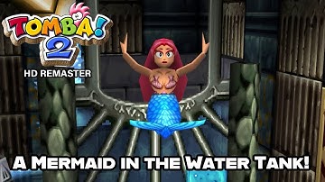 A Mermaid in the Water Tank! - Tomba! 2 The Evil Swine Return HD Remaster Walkthrough