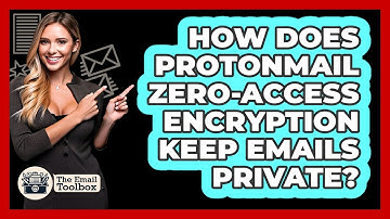 How Does ProtonMail Zero-access Encryption Keep Emails Private? - TheEmailToolbox.com