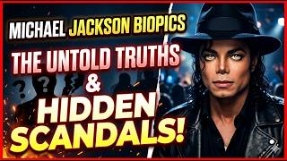 Michael Jackson Biopics The Untold Truths & Hidden Scandals!