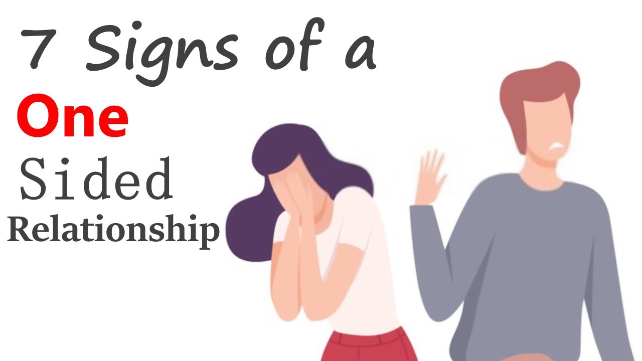 7 Signs of a One Sided Relationship - YouTube