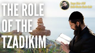 The Role of the Tzadikim
