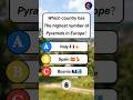 Guess the European Country With the Most Pyramids 🏺🌍 | World GK Quiz #Shorts #Trivia