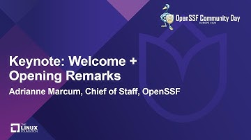 Keynote: Welcome + Opening Remarks - Adrianne Marcum, Chief of Staff, OpenSSF