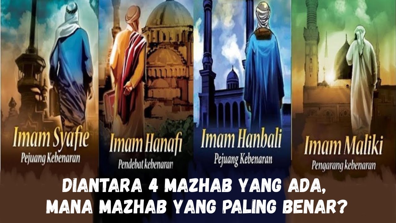 Maxhab Diantara 4 Mazhab yang Ada, Mana Mazhab yang Paling Benar? - YouTube