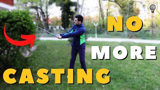 Drill to STOP CASTING the GOLF CLUB