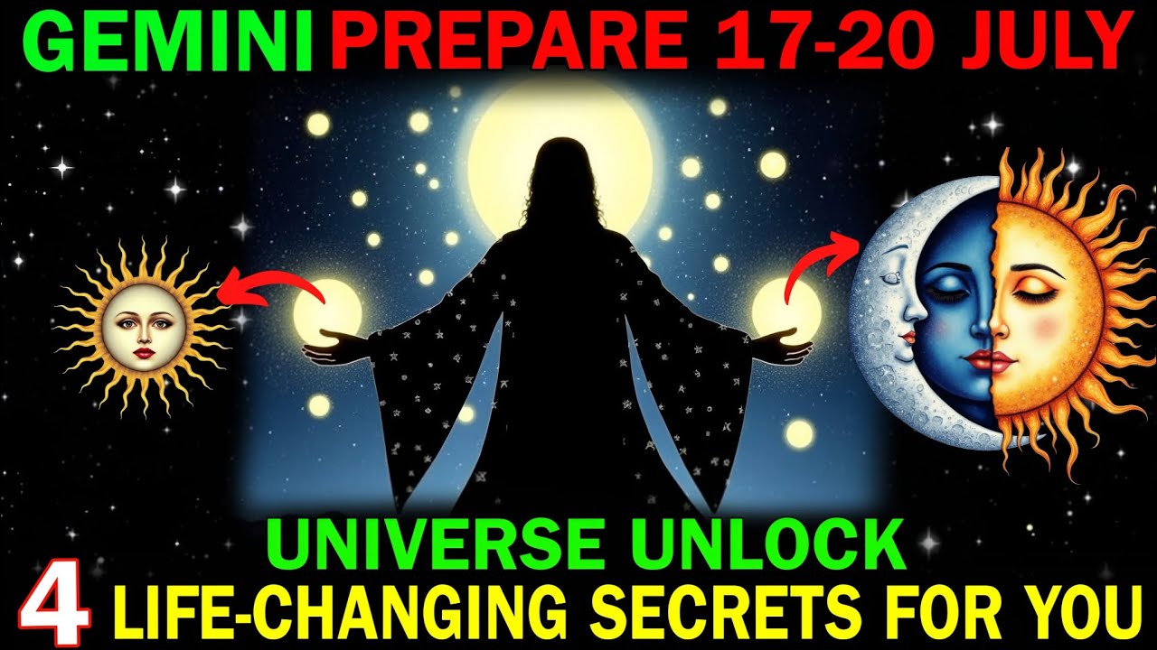 Gemini ♊ July 17–20, 2025: Universe Unlocks 4 Life-Changing Secrets for You — Prepare Yourself!