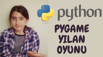 PYTHON - PYGAME İLE YILAN OYUNU