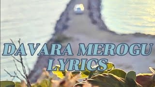 Davara Merogu Lyrics (Wansolwara)