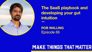 Rob Walling: The SaaS playbook and gut intuition