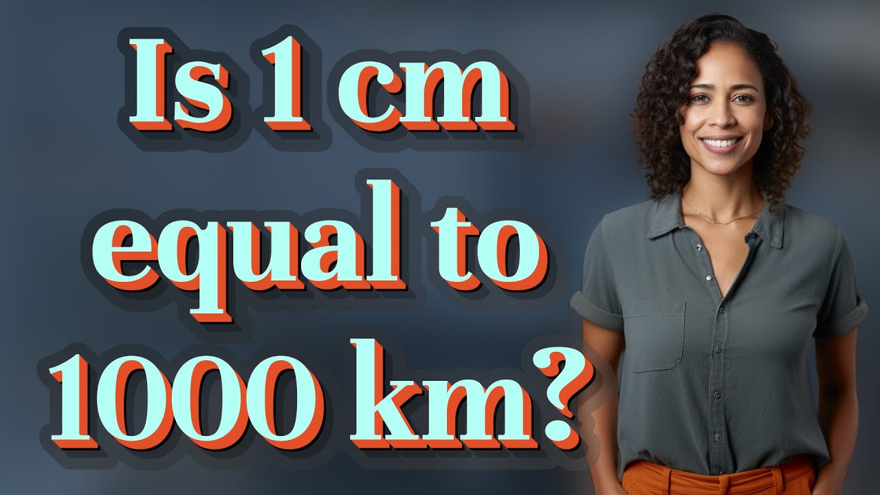 Is 1 Cm Equal To 1000 Km YouTube is-1-cm-equal-to-1000-km-youtube