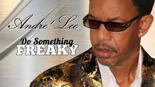 Andre Lee - Do Something Freaky