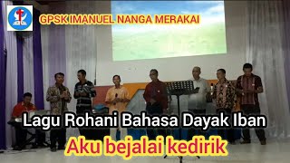 Download lagu Aku bejalai kedirik; lagu rohani dayak iban