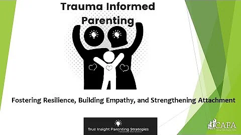 Trauma Informed Parenting for Foster Parents.  CAFA. Corey Jackson - Week 01