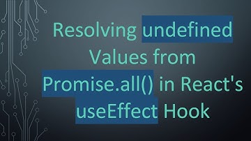 Resolving undefined Values from Promise.all() in React