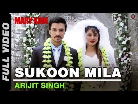 Sukoon Mila Full Video | Mary Kom | Priyanka Chopra & Darshan Gandas | Arijit Singh | HD