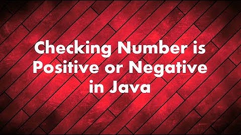 Using Java Program to check the number positive or negative.