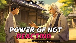 Power Of Not Reacting 😔 🤯 | A zen story With life lesson