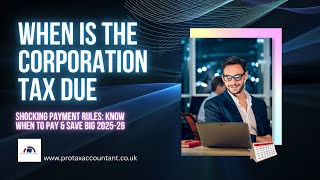 When Is Corporation Tax Due in the UK? (2025-26 Guide) | Pro Tax Accountant