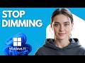 Turn Off Auto Brightness on Your Laptop Windows 11