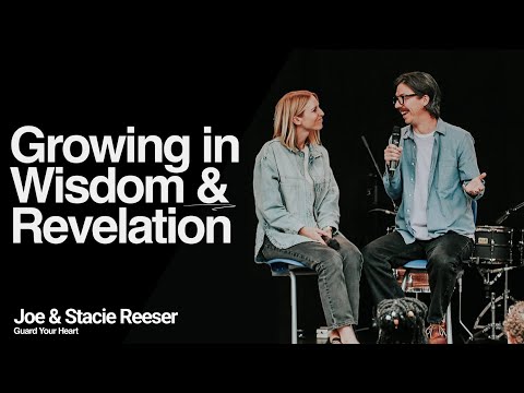 Growing in Wisdom & Revelation — Joe & Stacie Reeser