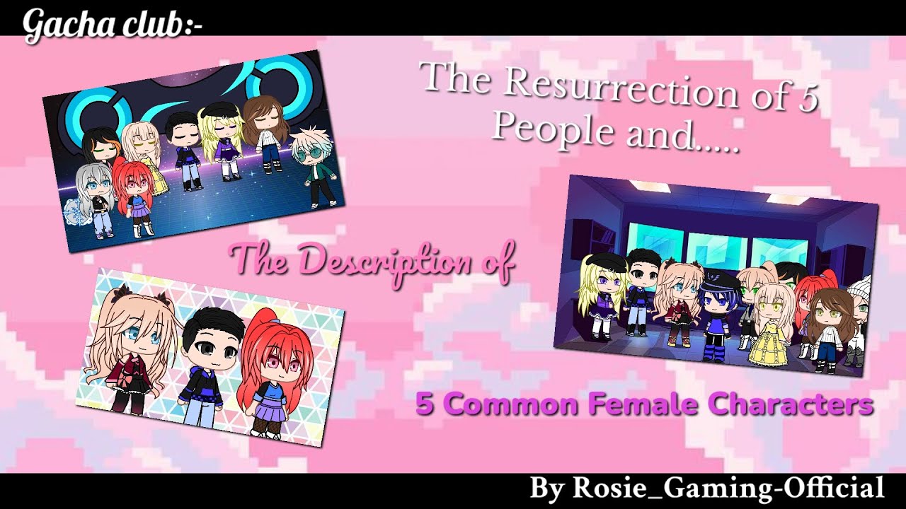 // The Resurrection of 5 People || 5 Female OCs' Description || GCMM || New Year Special Video \\