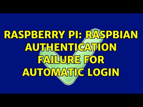 Raspberry Pi: Raspbian authentication failure for automatic login