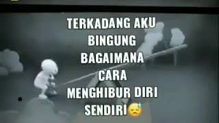 BINGUNG CARA MENGHIBUR DIRI SENDIRI??