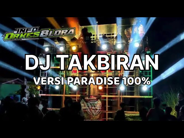 DJ TAKBIRAN VERSI PARADISE 100% COCOK BUAT TAKBIR KELILING class=